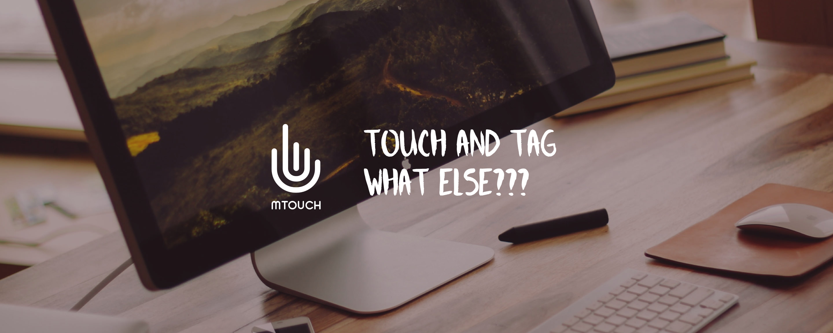 mtouch touch and tag what else??